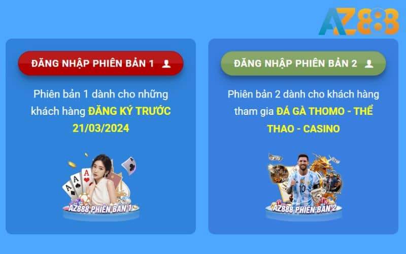 Chọn phiên bản đăng nhập AZ888 phù hợp